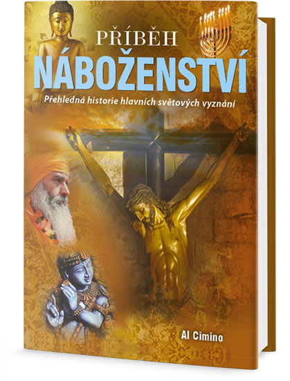 Příběh náboženství - Přehledná historie hlavních světových vyznání - Woolf Alex