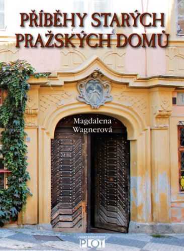 Příběhy starých pražských domů - Wagnerová Magdalena - 13