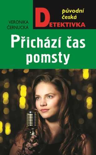 Přichází čas pomsty - Černucká Veronika