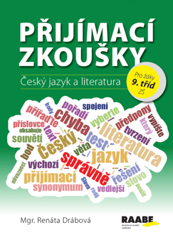 Přijímací zkoušky pro žáky 9. tříd ZŠ – Český jazyk a literatura - Mgr. Renáta Drábová - A4