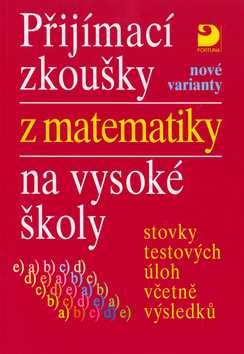 Přijímací zkoušky z matematiky na VŠ-nové varianty - KaňkaM.