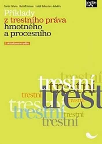 Příklady z trestního práva hmotného a procesního (3. vydání) - kolektiv autorů