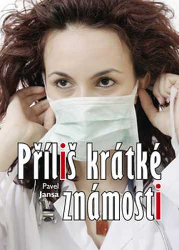 Příliš krátké známosti - Jansa Pavel