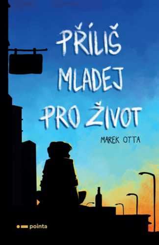 Příliš mladej pro život - Marek Otta - 13x20 cm