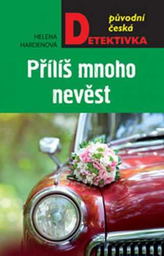 Příliš mnoho nevěst - Hardenová Helena