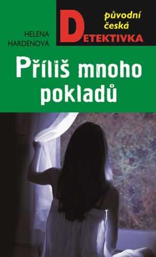 Příliš mnoho pokladů - Hardenová Helena