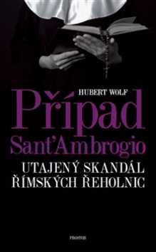 Případ Sant'Ambrogio - Hubert Wolf - 13x20 cm