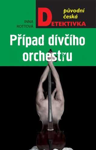 Případ dívčího orchestru - Rottová Inna