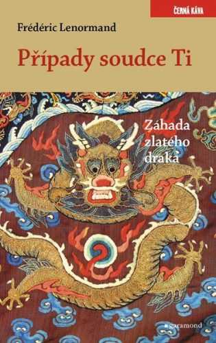 Případy soudce Ti - Záhada zlatého draka - Lenormand Frédéric