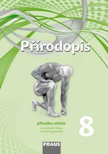 Přírodopis 8 - příručka učitele /nová generace/ - Pelikánová Ivana