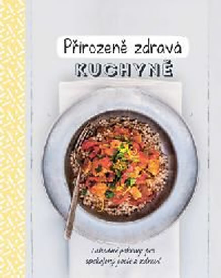 Přirozeně zdravá kuchyně - neuveden