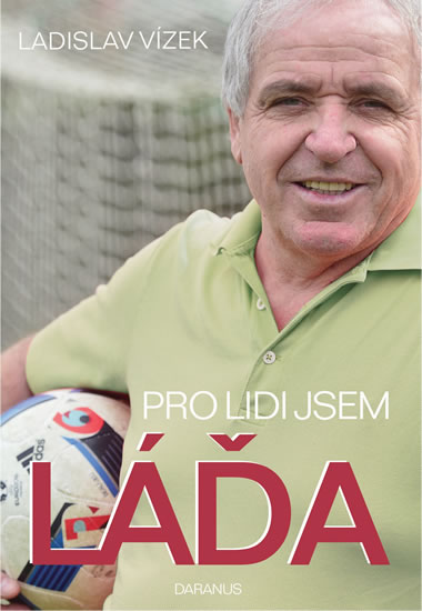 Pro lidi jsem Láďa - Vízek Ladislav