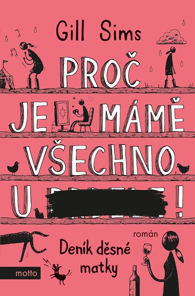 Proč je mámě všechno u ***! - Gill Sims - 13x20 cm