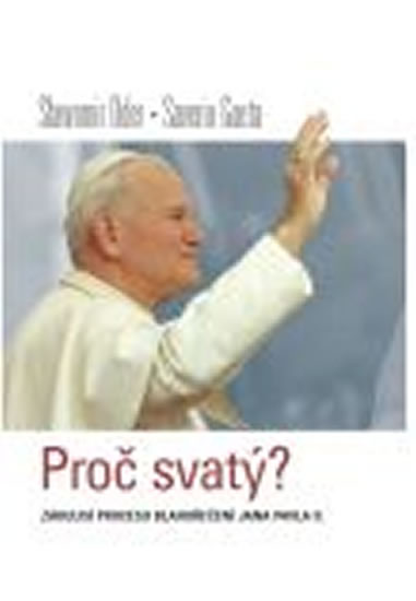 Proč svatý? Zákulisí procesu blahořečení Jana Pavl - Oder Slawomir - 15