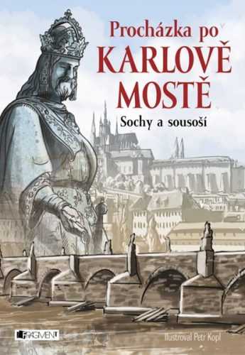 Procházka po Karlově mostě - Sochy a sousoší - Petr Kopl - 8x24 cm