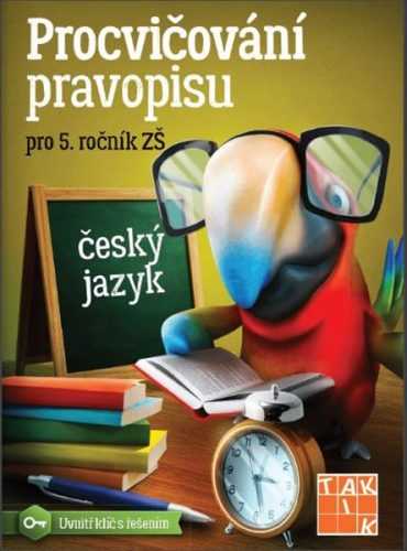 Procvičování pravopisu pro 5. ročník ZŠ - Mgr. Ivana Hořínková - A5