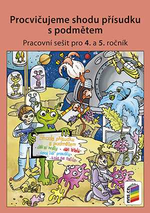 Procvičujeme shodu přísudku s podmětem - pracovní sešit pro 4.r. ZŠ - A5