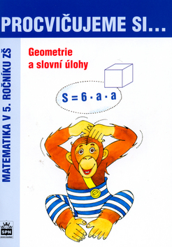 Procvičujeme si-Geometrie a slovní úlohy 5.r. - Kaslová M. a kol.