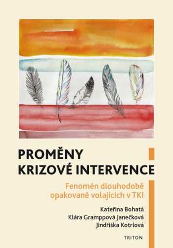 Proměny krizové intervence - Fenomén dlouhodobě opakovaně volajících v TKI - Bohatá Kateřina