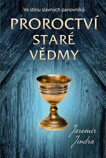Proroctví staré vědmy - Ve stínu slavných panovníků - Jindra Jaromír