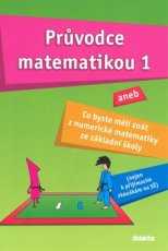 Průvodce matematikou 1 aneb Co byste měli znát z numerické matematiky ze ZŠ - Palková M.