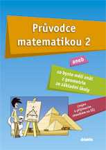 Průvodce matematikou 2 aneb Co byste měli znát z geometrie ze základní školy - Palková Martina - B5