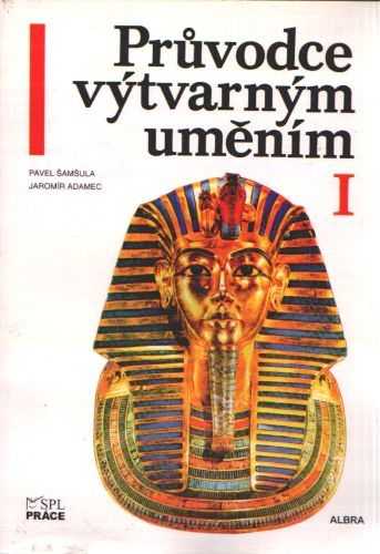 Průvodce výtvarným uměním 1 - Umění pravěku a starověku - Šamšula - A4