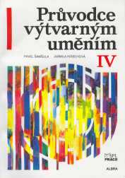 Průvodce výtvarným uměním 4 - Umění 1. pol. 20. století - Šamšula Pavel