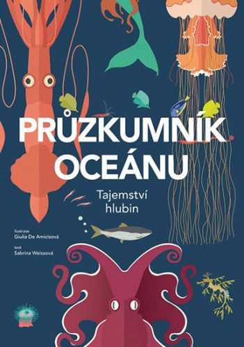 Průzkumník oceánu - Tajemství hlubin - Weissová Sabrina
