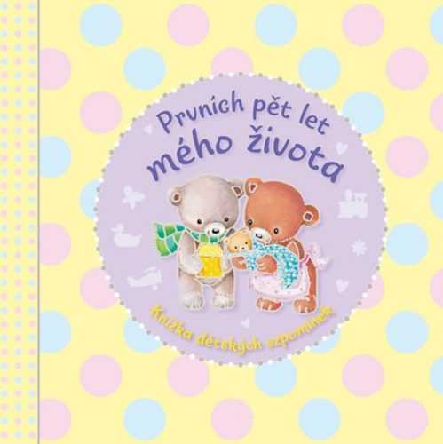 Prvních pět let mého života - Knížka dětských vzpomínek - neuveden