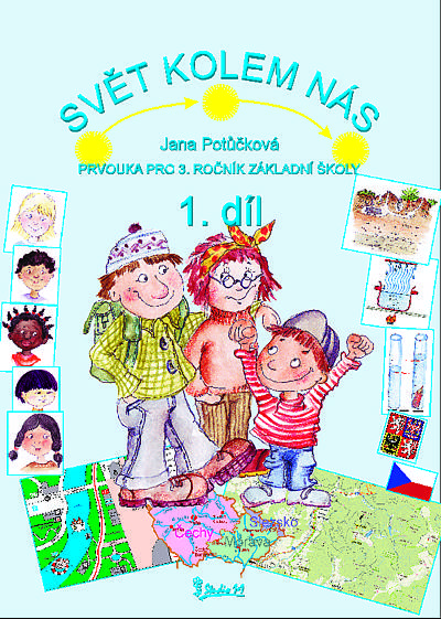 Prvouka 3.r. 1.díl - Svět okolo nás - Jana Potůčková - A4