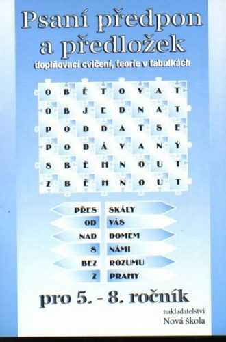 Psaní předpon a předložek - pracovní sešit pro 5.-.8.ročník ZŠ - Blažek Štěpán - A5