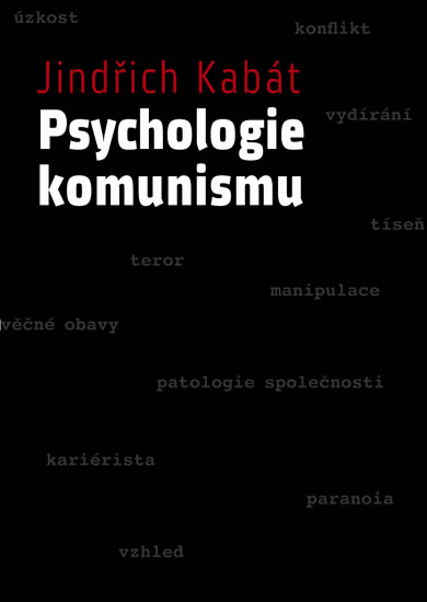 Psychologie komunismu (predmluvu napsal Václav Malý) - Kabát Jindřich