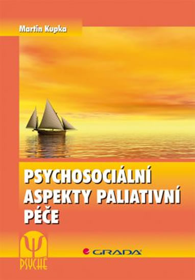 Psychosociální aspekty paliativní péče - Kupka Martin