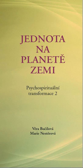 Psychospirituální transformace 2 - Jednota na planetě Zemi - Bučilová Věra