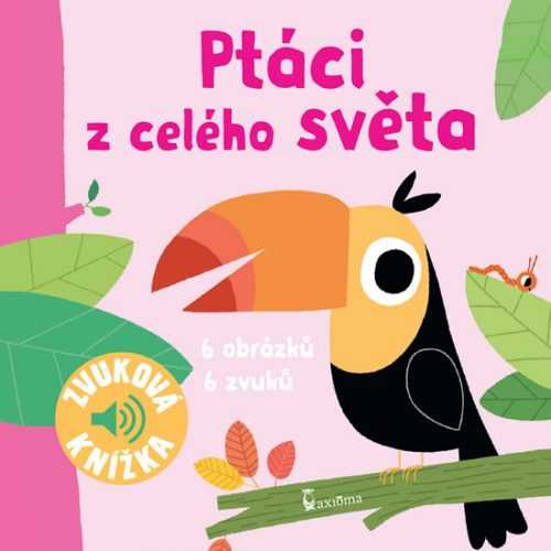 Ptáci z celého světa - Zvuková knížka - neuveden