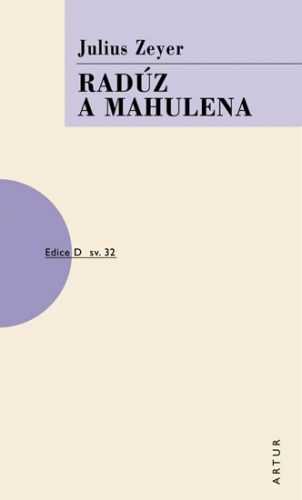 Radúz a Mahulena - Zeyer Julius