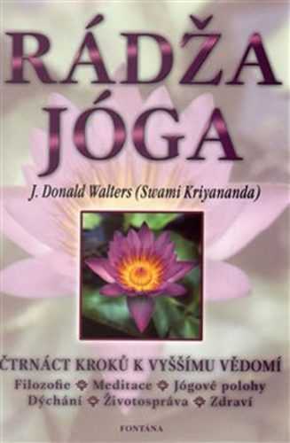Rádža jóga - čtrnáct kroků k vyššímu vědomí - Walters Donald J.