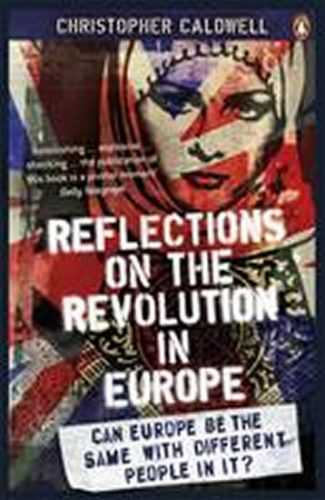 Reflections on the Revolution in Europe - Caldwell Christopher