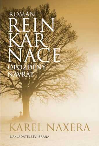 Reinkarnace - Opožděný návrat - Naxera Karel - 14