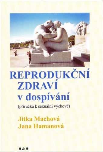 Reprodukční zdraví v dospívání - Machová Jitka