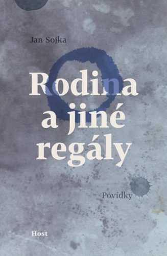 Rodina a jiné regály - Příběhy pod rouškou - Sojka Jan