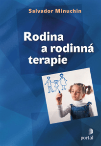 Rodina a rodinná terapie - Minuchin Salvador