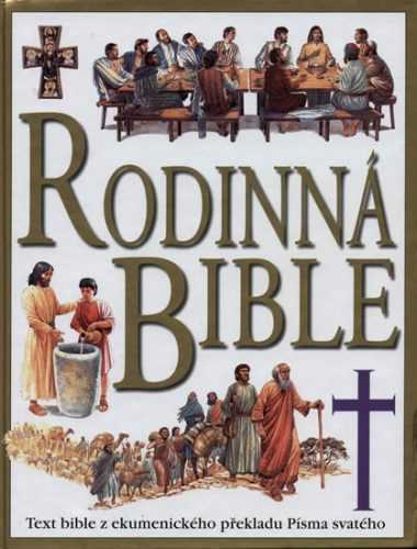 Rodinná bible - Text z Bible z ekumenického překladu Písma svatého - neuveden - 23x28 cm