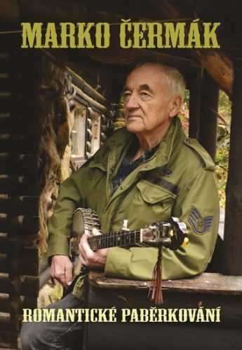 Romantickému paběrkování - Čermák Marko