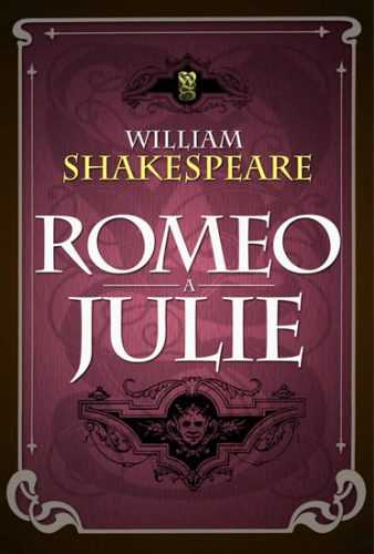 Romeo a Julie - Shakespeare William