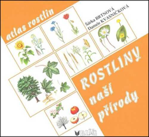 Rostliny naší přírody - Kvasničková Danuše