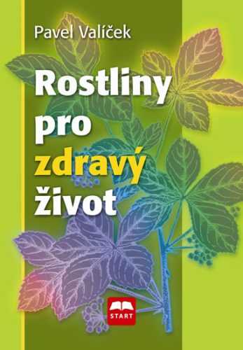 Rostliny pro zdravý život - Valíček Pavel - 14