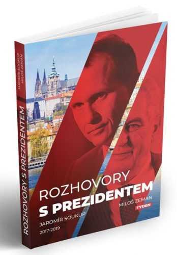 Rozhovory s prezidentem 2017-2019 - Soukup Jaromír