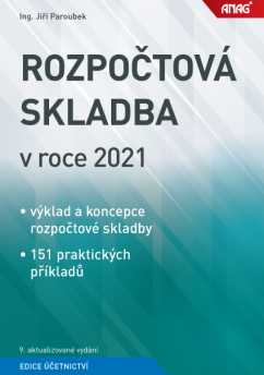 Rozpočtová skladba v roce 2021 - Ing. Jiří Paroubek